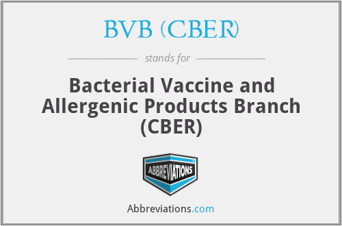 BVB (CBER) - Bacterial Vaccine and Allergenic Products Branch (CBER)